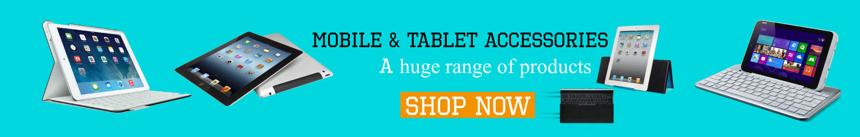 Mobile and Tablet Accessories